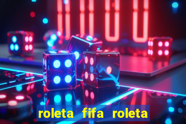 roleta fifa roleta times fifa